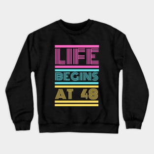 Life begines at 48 Crewneck Sweatshirt